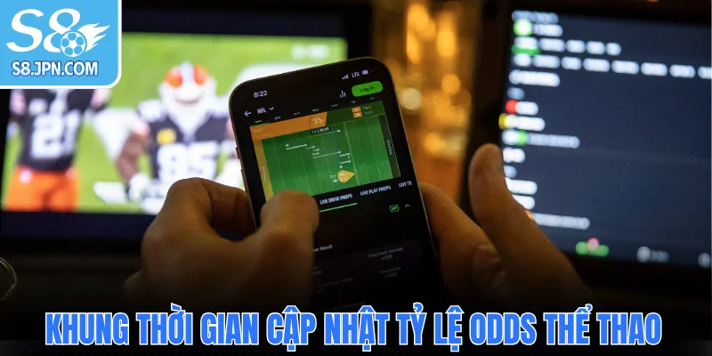 Khung thời gian cập nhật tỷ lệ Odds thể thao