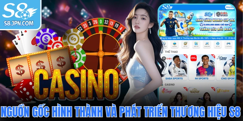 Nguồn gốc hình thành và phát triển thương hiệu S8