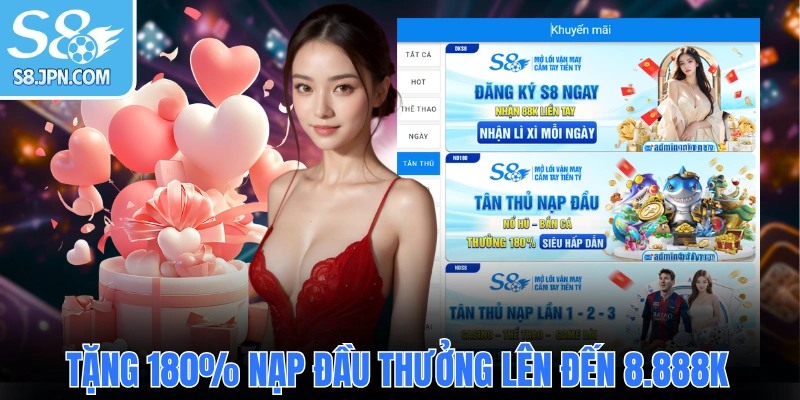 Tặng 180% nạp đầu thưởng lên đến 8.888K